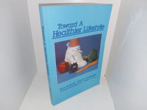 Toward A Healthier Lifestyle (1986) ~ by Gary M. Booth, Robert E. Seegmiller, S. Scott Zimmerman, and Milton L. Lee