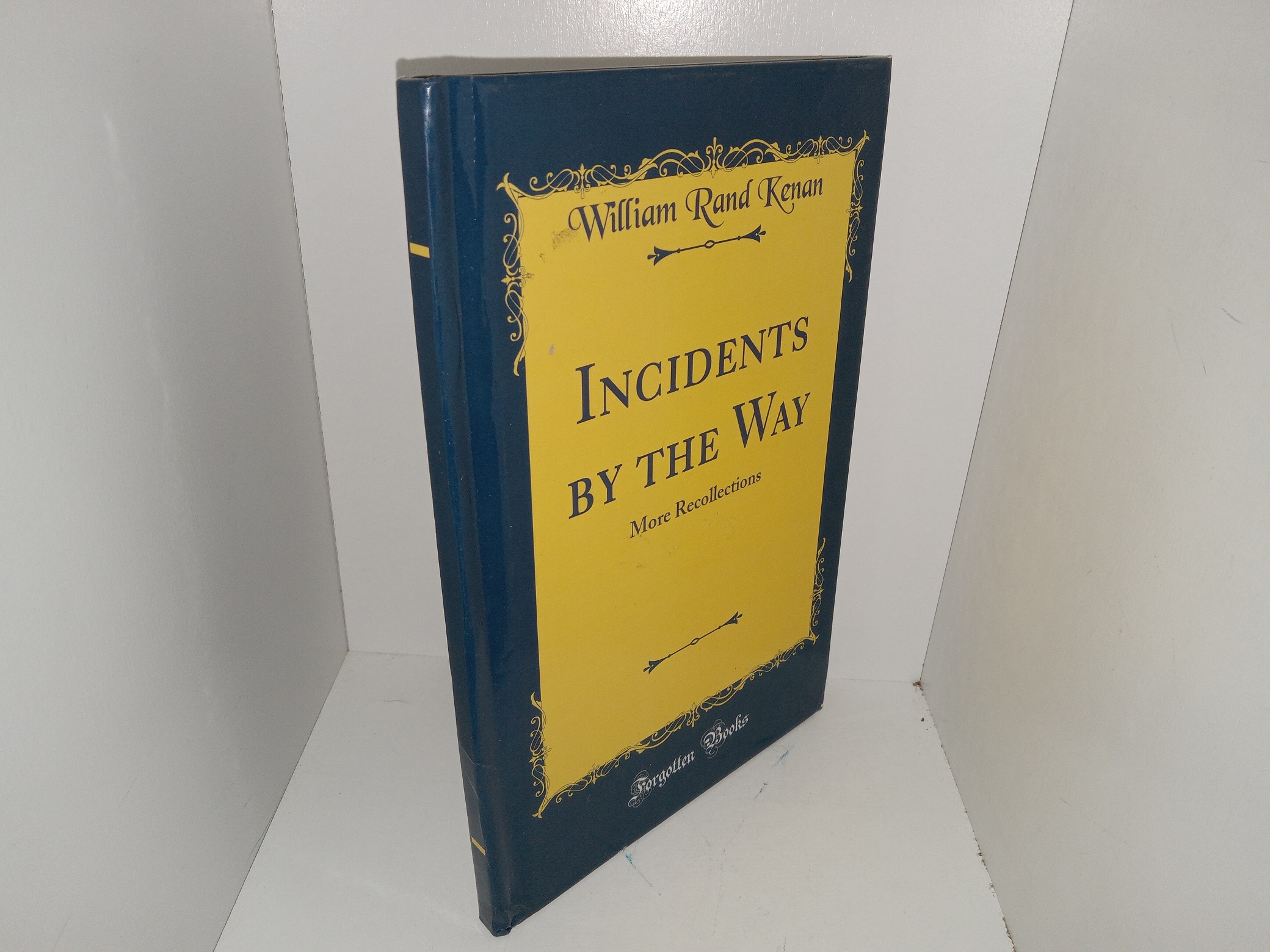 Incidents By the Way More Recollections (2018) ~ by William Rand Kenan