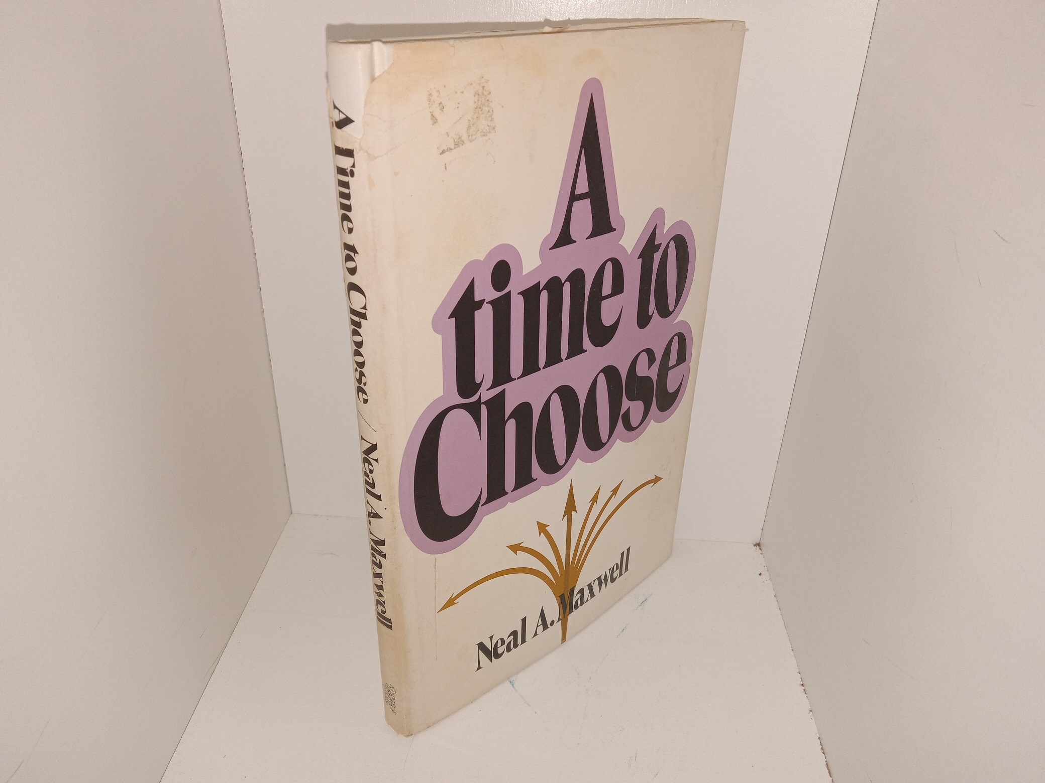 A Time to Choose (Inscribed by the Author and His Wife) (1972) ~ by Neal A. Maxwell