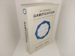 Actionable Gamification: Beyond Points, Badges, and Leaderboards (2019) ~ by Yu-Kai Chou