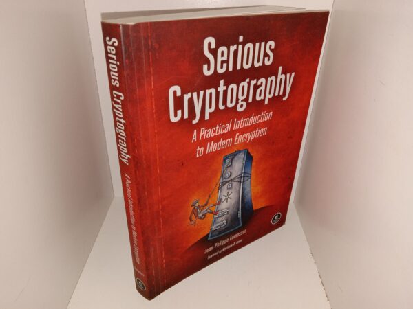 Serious Cryptography: A Practical Introduction to Modern Encryption (2018) ~ by Jean-Philippe Aumasson, Foreword by Matthew D. Green