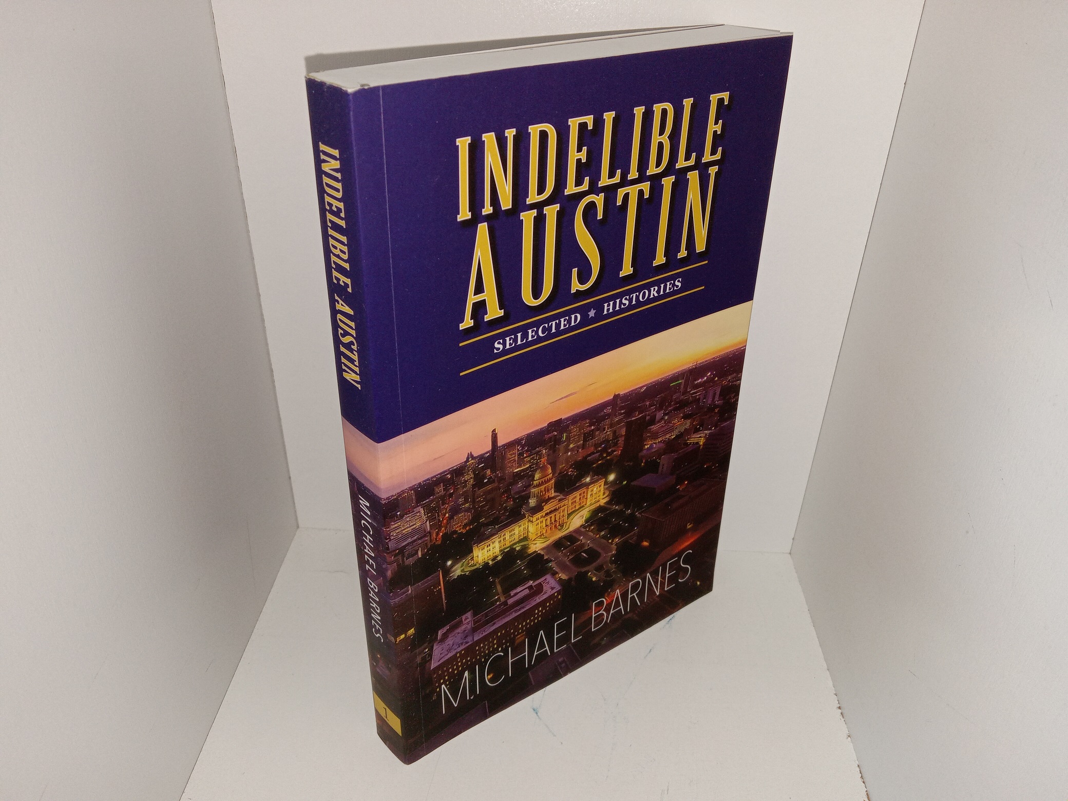 Indelible Austin: Selected Histories (2015) ~ by Michael Barnes
