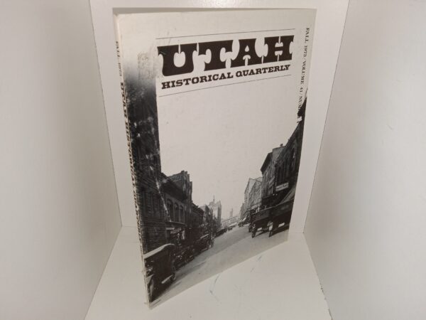 Utah Historical Quarterly: Vol. 14, No. 4, Fall, 1973 (1973)