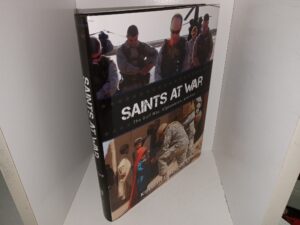 Saints at War: The Gulf War, Afghanistan, and Iraq (2020) ~ by Kenneth L. Alford