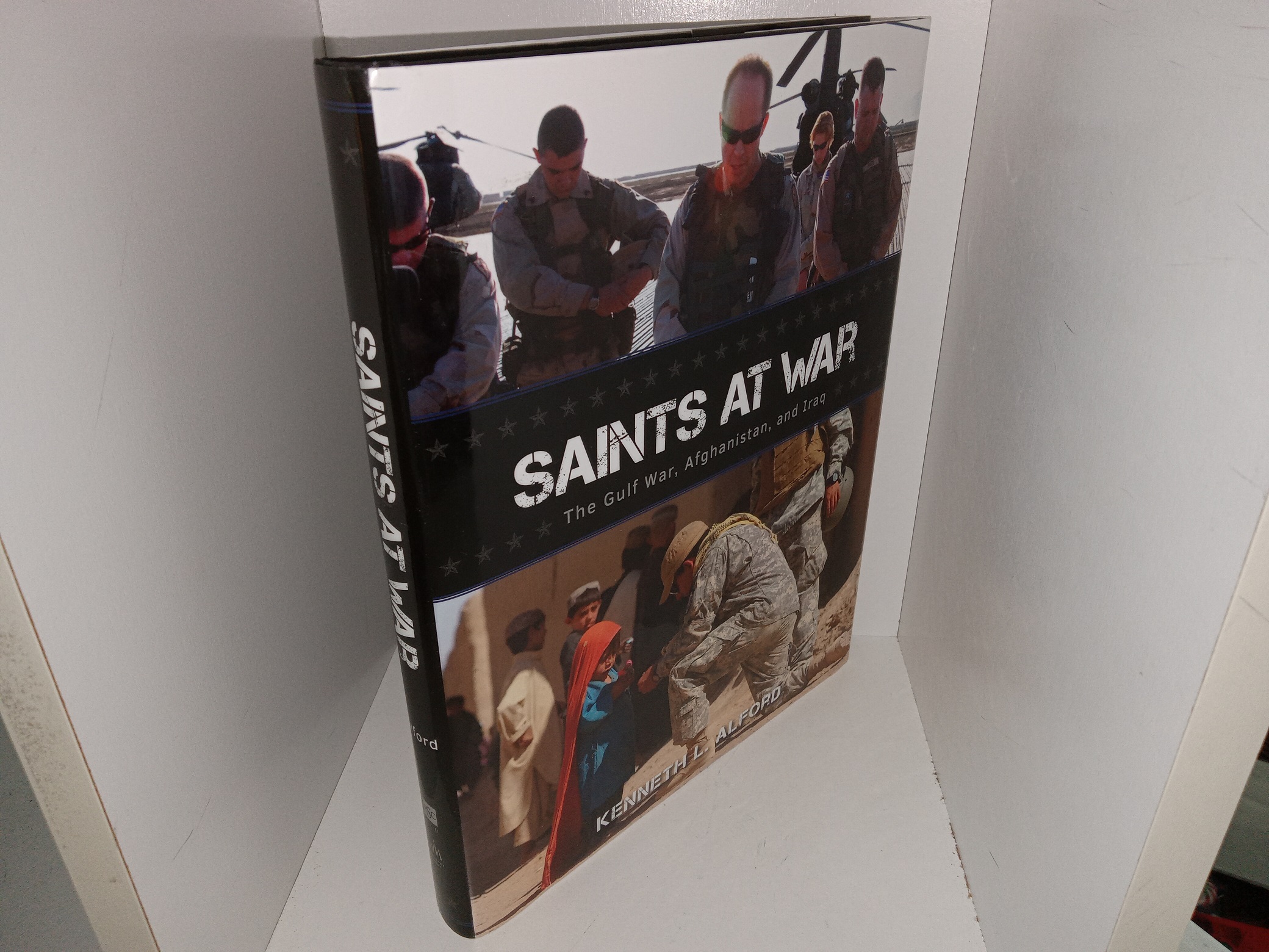 Saints at War: The Gulf War, Afghanistan, and Iraq (2020) ~ by Kenneth L. Alford