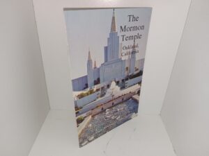 The Mormon Temple: Oakland, California (Unknown Publishing Date) ~ Unknown Author