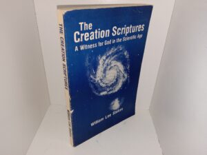 The Creation Scriptures: A Witness for God in the Scientific Age (Signed) (1979) ~ by William Lee Stokes