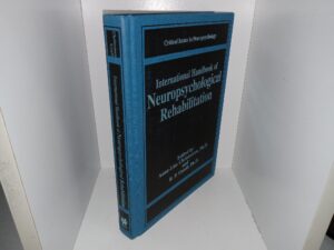 International Handbook of Neuropsychological Rehabilitation (2000) ~ Edited by Anne-Lise Christensen, Ph.D., and B. P. Uzzell, Ph.D.