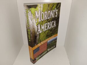 Moroni’s America: The North American Setting for the Book of Mormon (2015) ~ by Jonathan Neville