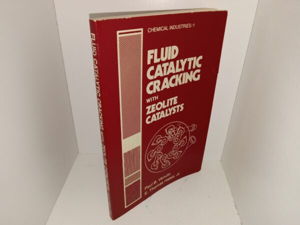 Fluid Catalytic Cracking with Zeolite Catalysts (1979) ~ by Paul B. Venuto, and E. Thomas Habib, Jr.