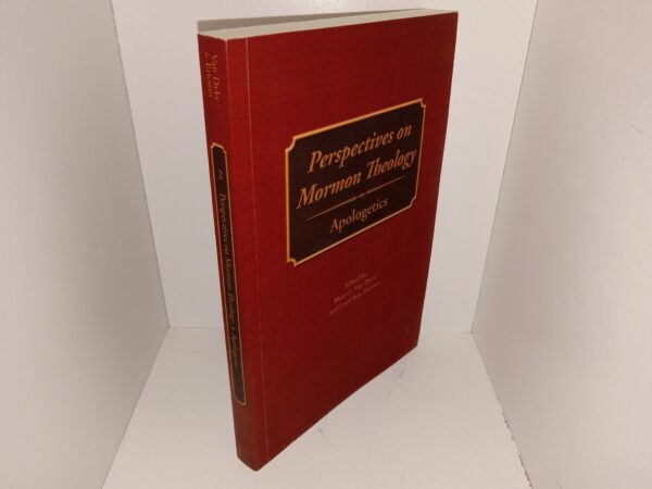 Perspectives on Mormon Theology: Apologetics (2017) ~ Edited by Blair G. Van Dyke, and Loyd Isao Ericson