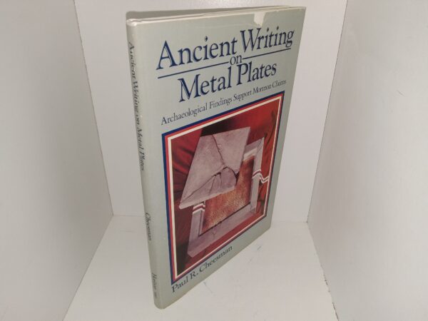 Ancient Writing on Metal Plates: Archaeological Findings Support Mormon Claims (1985) ~ by Paul R. Cheesman