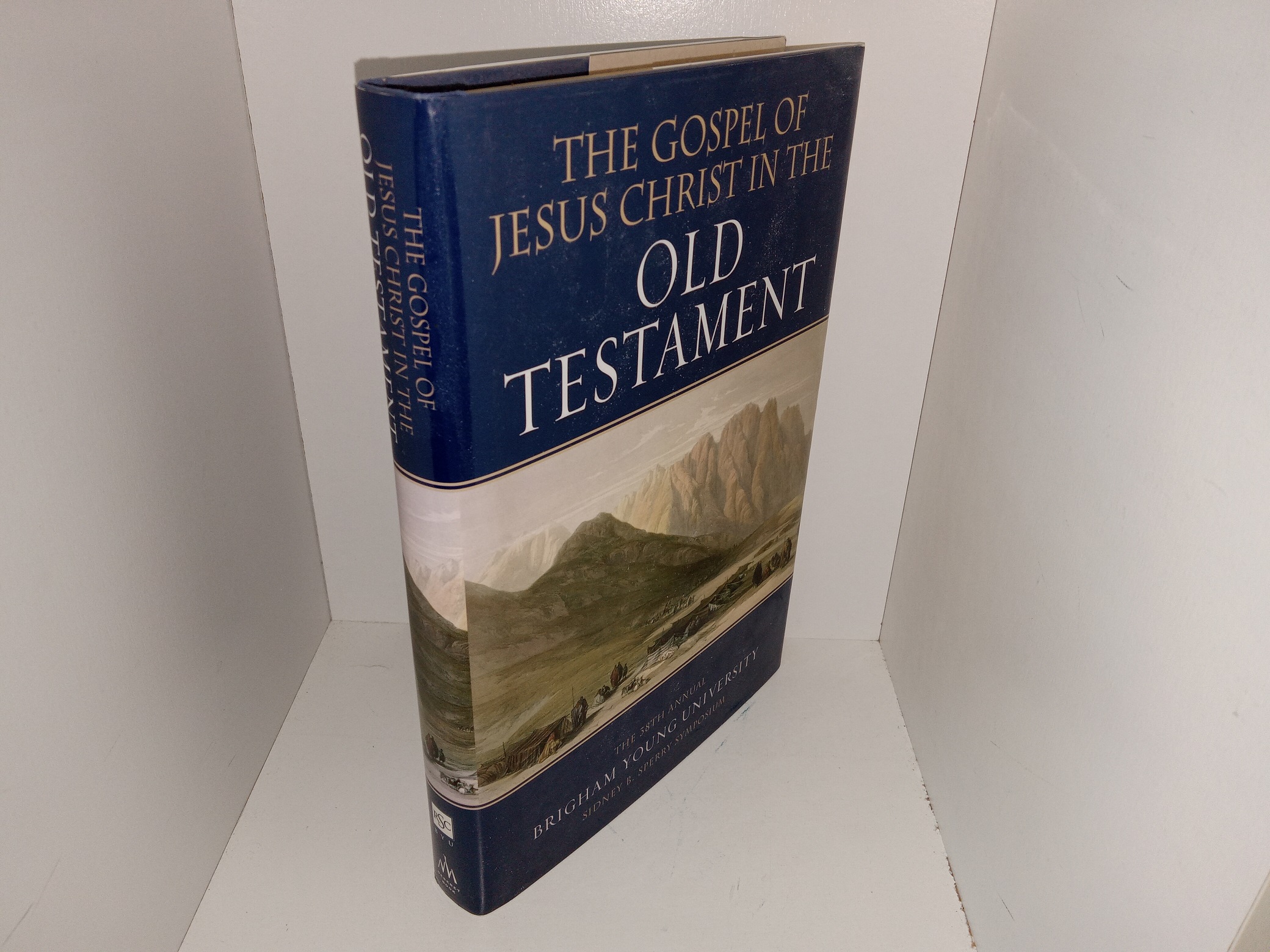 The Gospel of Jesus Christ in the Old Testament: The 38th Annual Brigham Young University Sidney B. Sperry Symposium (2009) ~ Edited by D. Kelly Ogden, Jared W. Ludlow, and Kerry Muhlestein