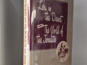 Lehi in the Desert and The World of the Jaredites (1st Edition) (1952) ~ by Hugh Nibley