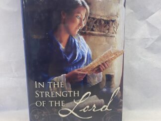 In the Strength of the Lord - Talks From the 2009 BYU Women's Conference - Hardcover with dust jacket - 2010
