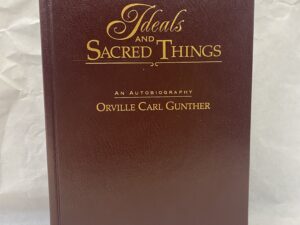 Ideals and Sacred Things – Orville Carl Gunther – Leather bound – 2000 – Signed