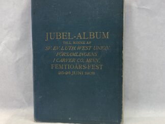 Jubilee Album, West Union Congregation of 1908 in Swedish - Hardcover - 1908