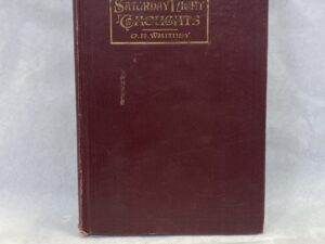 Saturday Night Thoughts – Orson F. Whitney – Hardcover – 1921