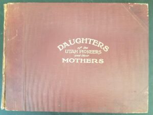 Daughters of the Utah Pioneers and Their Mothers — Oblong-Shaped 3/4 Leather Binding — Circa 1916