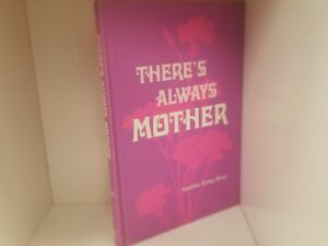 There’s Always Mother — Caroline Eyring Miner — Hardcover