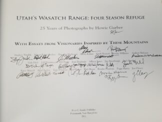 2012 -- Utah's Wasatch Range: Four Season Refuge - 25 Years of Photographs by Howie Garber - In Slip Box - SIGNED BY 23 CONTRIBUTORS! Amazing!