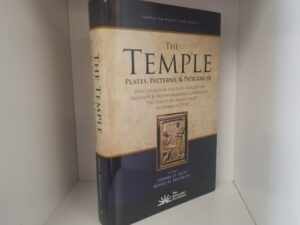 BRAND NEW / JUST IN! — The Temple: Plates, Patterns, & Patriarchs — Temple on Mount Zion Series Vol. 7 — Proceedings of the Sixth Interpreter Matthew B. Brown Memorial Conference, November 4-5, 2022