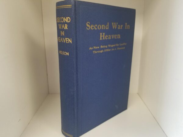 1941 — Second War in Heaven, As Now Being Waged By Lucifer Through Hitler As A Dummy — By Nels L. Nelson — Gift Inscription by Author & His Wife, To One of Their Children