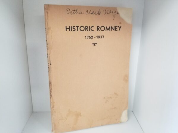 1937 — Historic Romney 1762 – 1937 — (West Virginia) — by The Town Council — Includes Fold Out Chart of the Plan of the Town