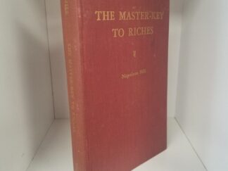 1945 -- The Master-Key to Riches Set Down by Napoleon Hill -- First Edition -- SIGNED! -- With Flyer About "How To Organize A Master-Mind Study Group" and List of "Books by Napoleon Hill"