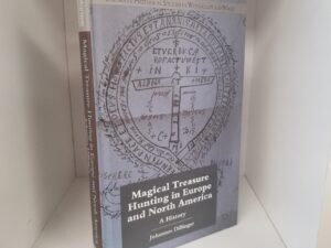 2012 — Magical Treasure Hunting in Europe and North America – A History — Johannes Dillinger — Rare Hardcover