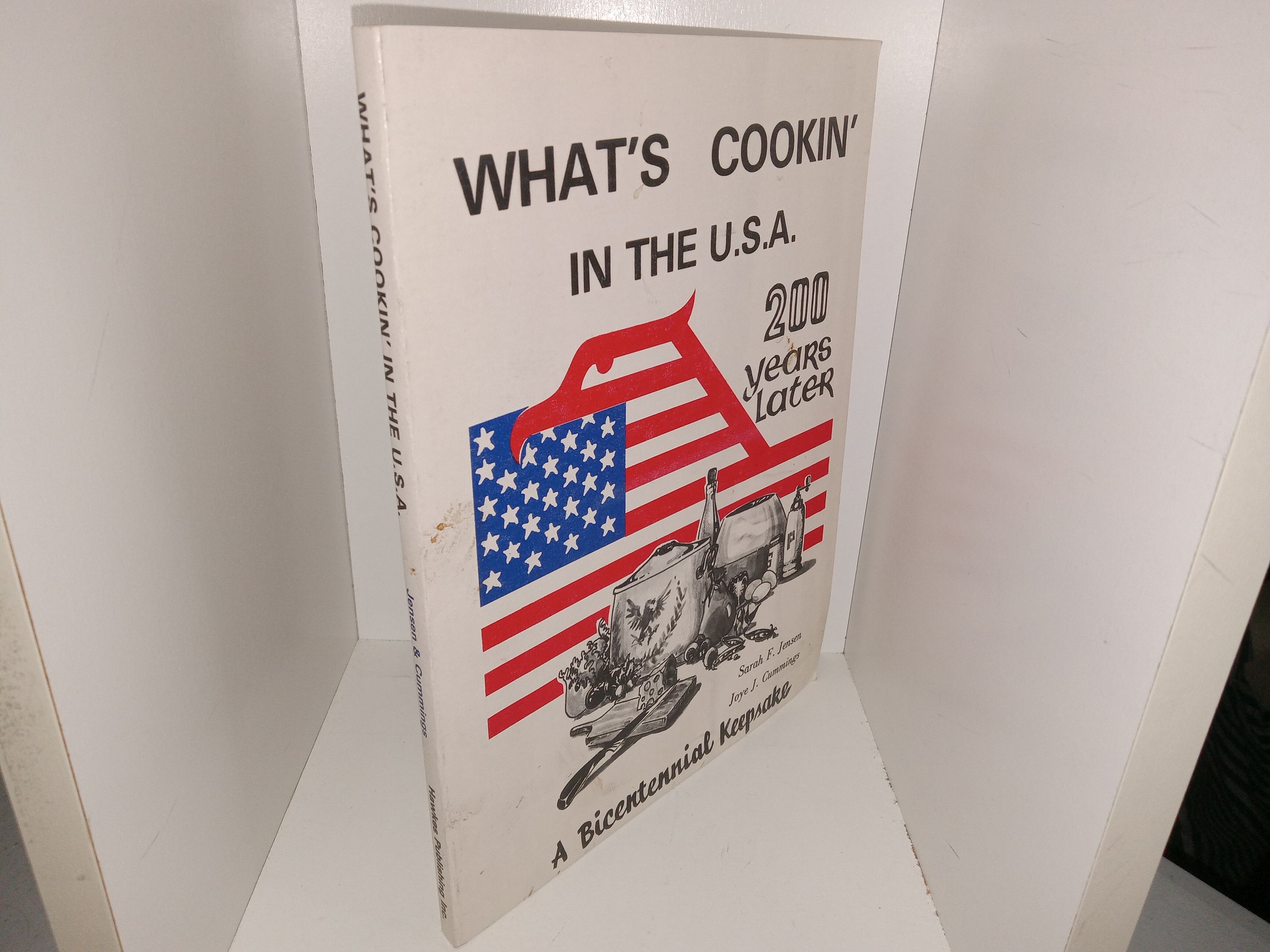 What’s Cookin’ in the U.S.A. 200 Years Later: A Bicentennial Keepsake (1975) ~ by Sarah F. Jensen, Joye J. Cummings