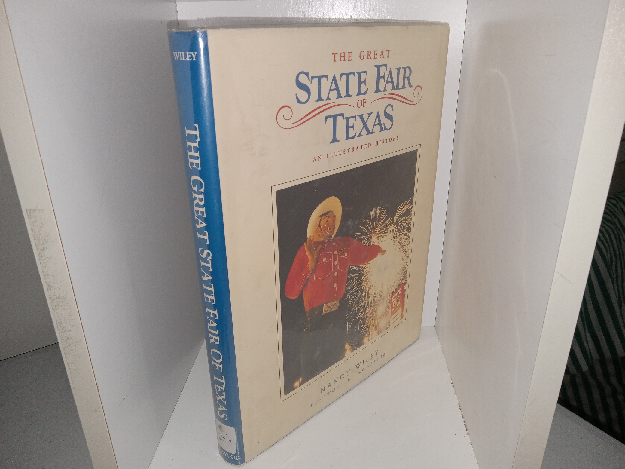 The Great State Fair of Texas: An Illustrated History (Ex-Library) (1985) ~ by Nancy Wiley, Foreword by A. C. Greene
