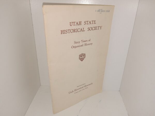Utah State Historical Society: Reprinted from Utah Historical Quarterly: Vol. 25 (July, 1957) (1957)