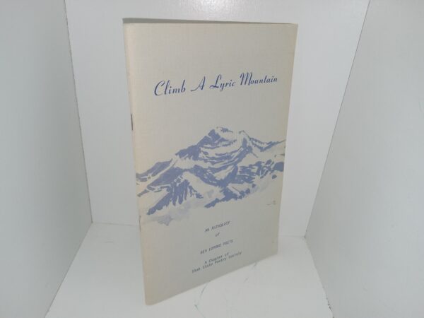 Climb A Lyric Mountain: An Anthology of Ben Lomond Poets: A Chapter State Poetry Society (1975) ~ by Ben Lomond, Illustrations by Clarence P. Socwell