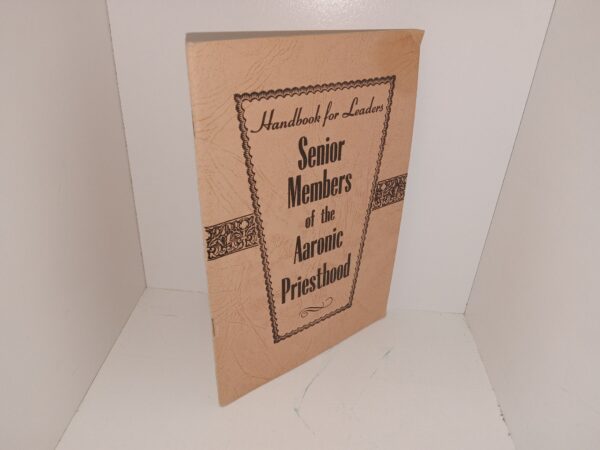 Handbook for Leaders: Senior Members of the Aaronic Priesthood (1954) ~ Unknown Author