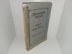 Missionary Themes: No. 3, Manual for the Priest’s Quorums (Unknown Publishing Date) ~ Unknown Author