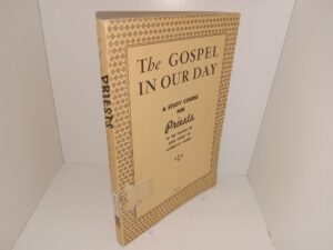 The Gospel In Our Day: A Study Course for Priests in The Church of Jesus Christ of Latter-day Saints (Ex-Library) (Unknown Publishing Date) ~ Unknown Author