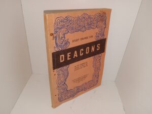 Study Course for Deacons in The Church of Jesus Christ of Latter-day Saints (Unknown Publishing Date) ~ Unknown Author