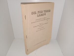 Oil for Their Lamps: Characteristics of the Master Portrayed in the Lives of Great Men and Women (1943) ~ by Wendell Rich, William E. Berrett, and Others, Compiled and Edited by Dr. M. Lynn Bennion