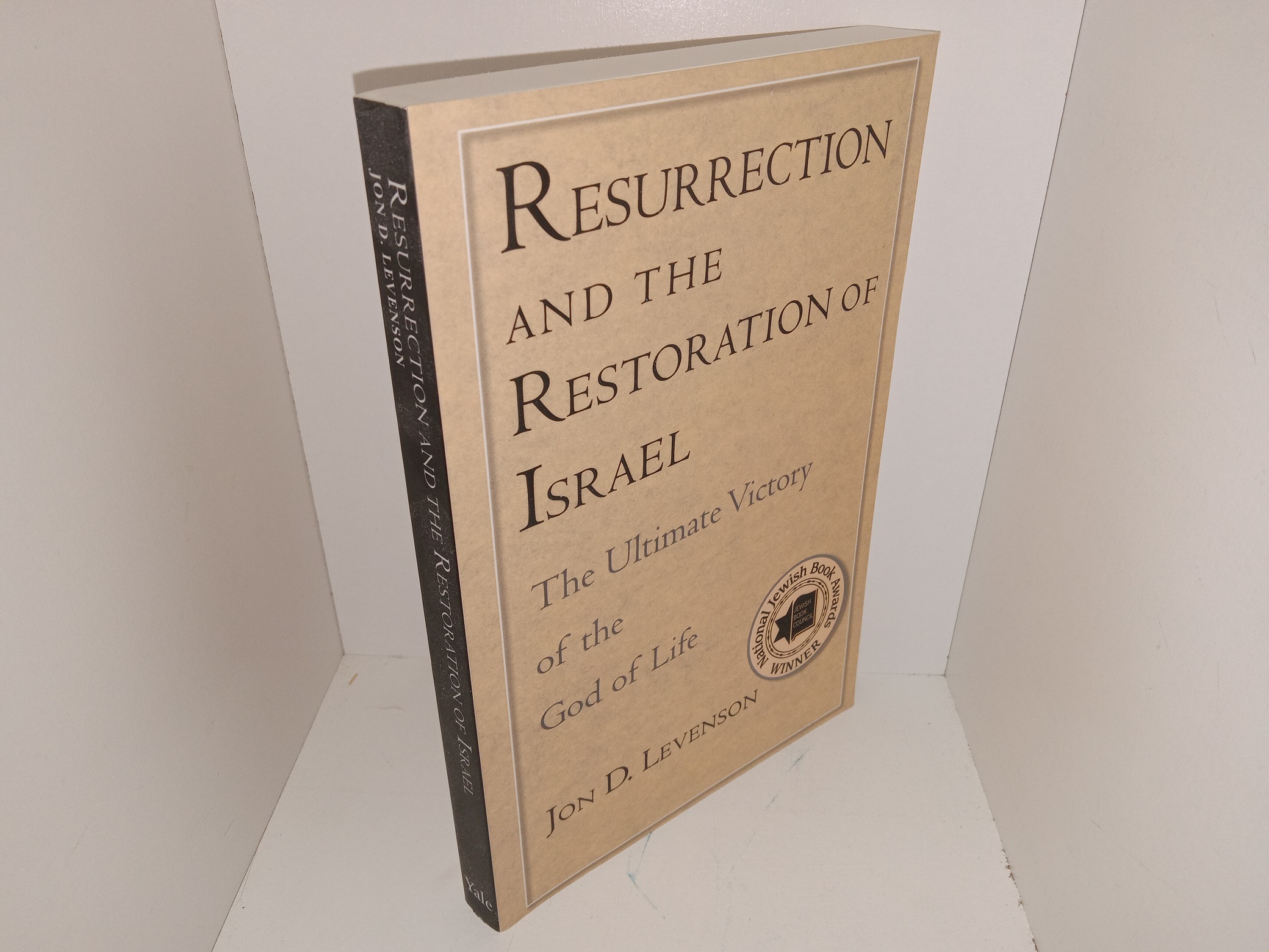 Resurrection and the Restoration of Israel: The Ultimate Victory of the God of Life (2006) ~ by Jon D. Levenson