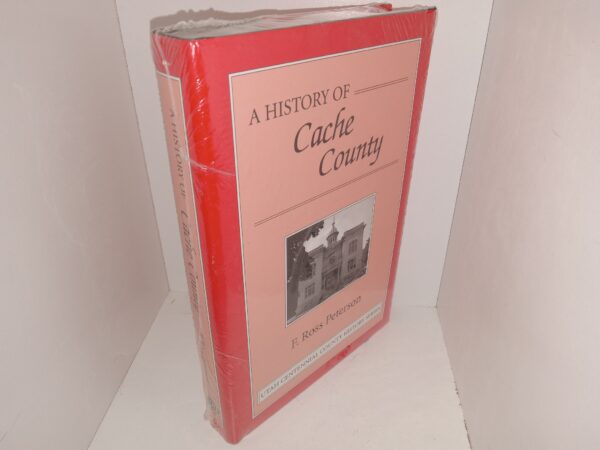 A History of Cach County (New) (1997) ~ by F. Ross Peterson