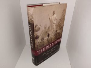 Third Nephi: An Incomparable Scripture (2012) ~ Edited by Andrew C. Skinner and Gaye Strathearn