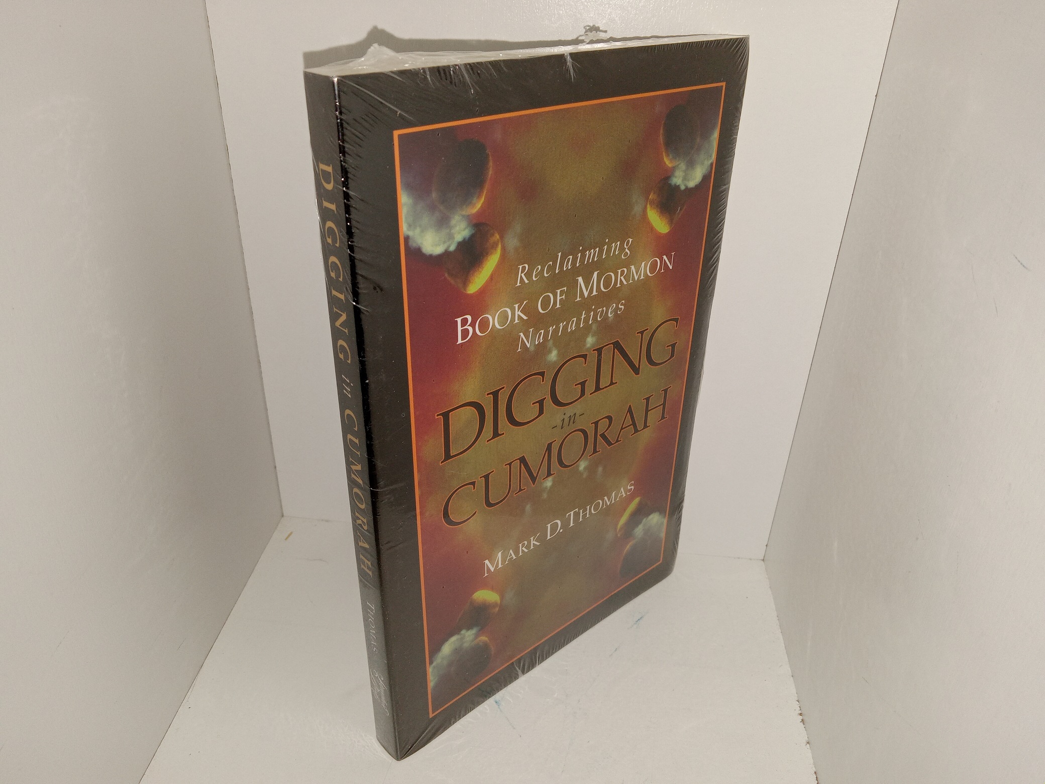 Digging in Cumorah: Reclaiming Book of Mormon Narratives (New) (2000) ~ by Mark D. Thomas