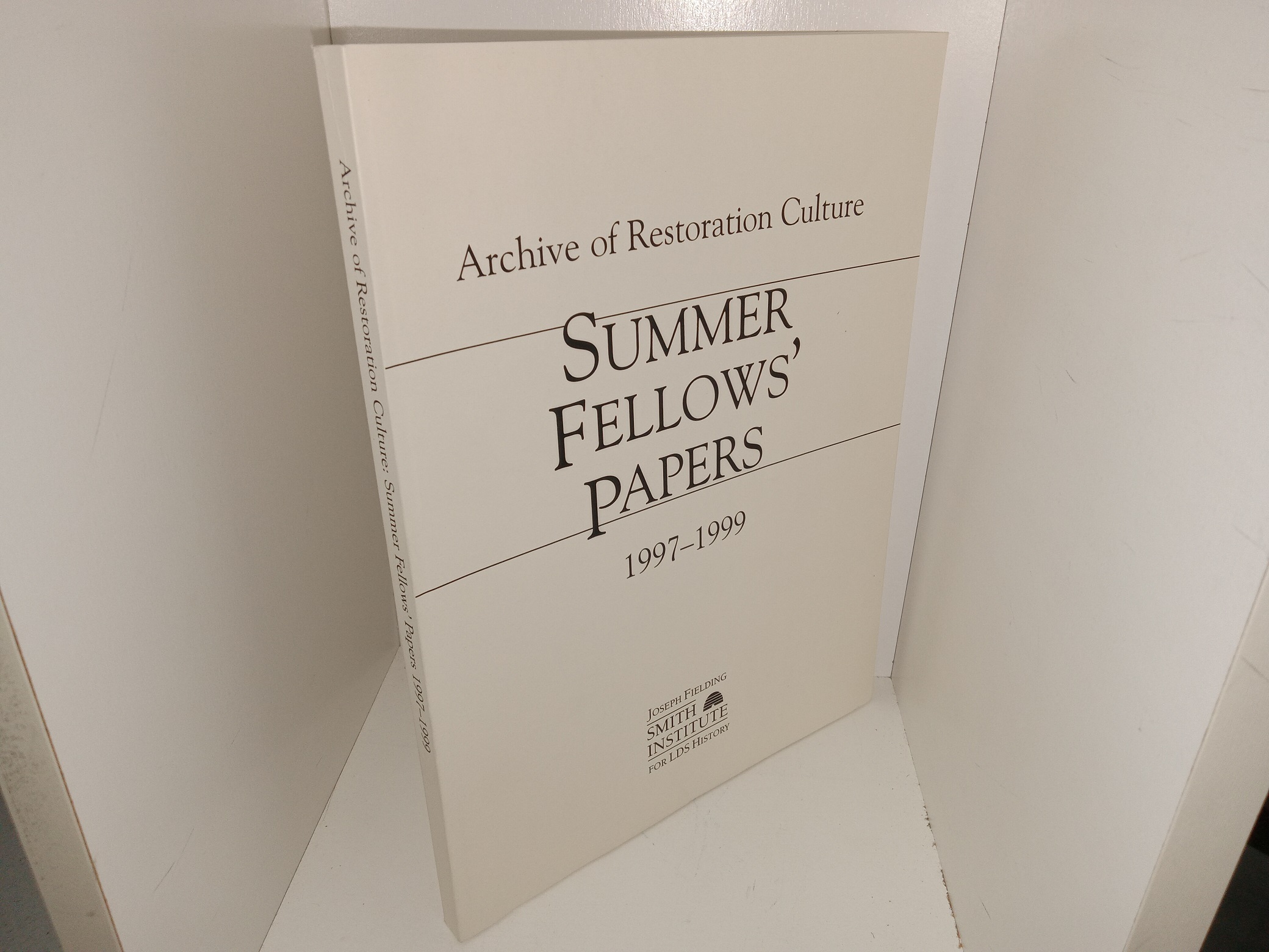 Archive of Restoration Culture: Summer Fellows’ Papers 1997-1999 (2000) ~ Unknown Author