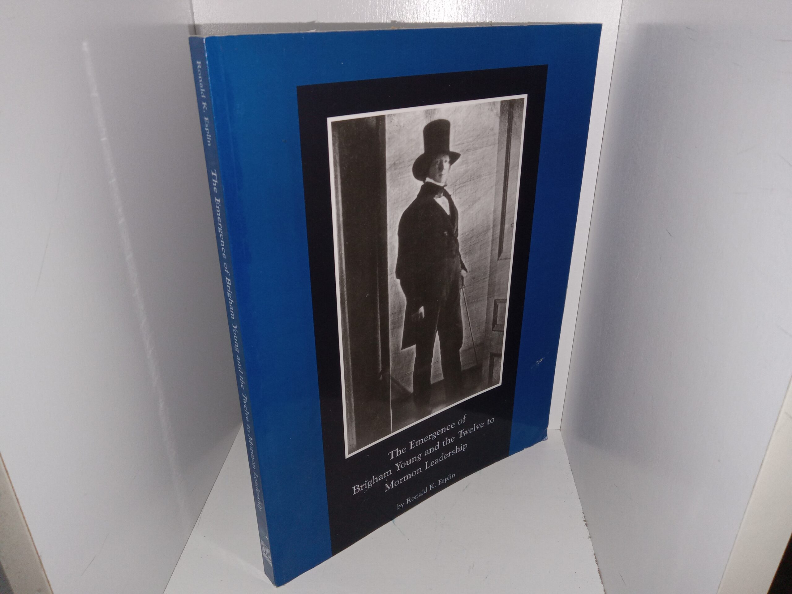 The Emergence of Brigham young and the Twelve to Mormon Leadership (2006) ~ by Ronald K. Esplin