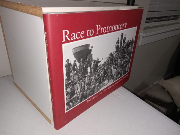 Race to Promontory: Picturing the First Transcontinental Railroad (2018) ~ by Ken Burns, Glenn Willumson, and Daniel Davis