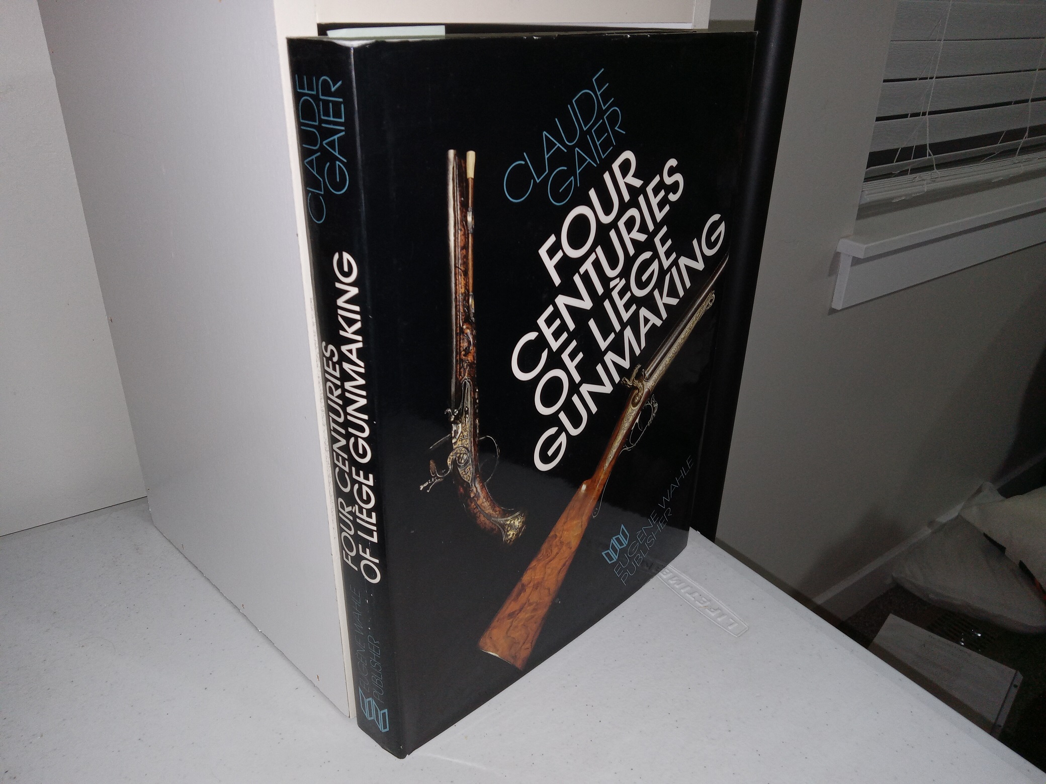 Four Centuries of Liège Gunmaking (1985) ~ by Claude Gaier