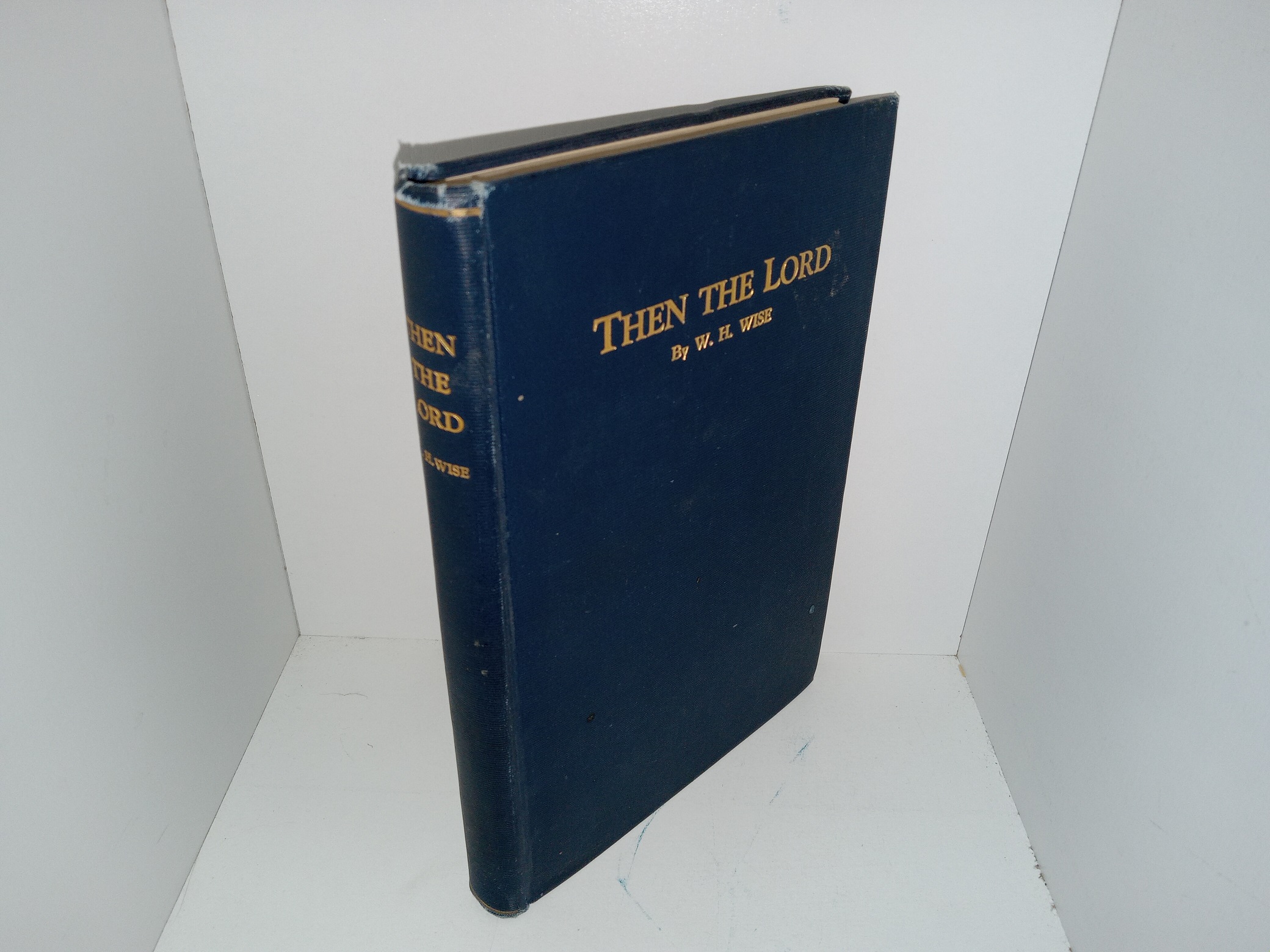 Then the Lord (1928) ~ by W. H. Wise