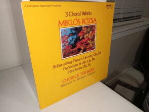 3 Choral Works: Miklós Róza: To Everything There is a Season, Op. 20, The Vanities of Life, Op. 30, 23rd Psalm, Op. 34 (Vinyl Record) (1978)