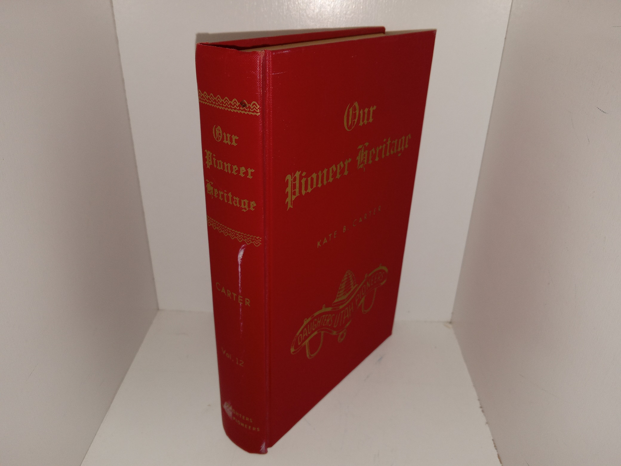 Our Pioneer Heritage: Vol. 12 (Signed by the Compiler) (1969) ~ Compiled by Kate B. Carter